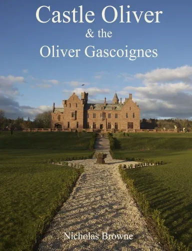 Castle Oliver & the Oliver Gascoignes